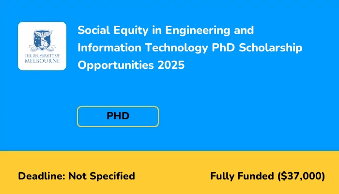 Social Equity in Engineering and Information Technology PhD Scholarship Opportunities 2025