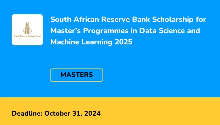 South African Reserve Bank Scholarship for Master’s Programmes in Data Science and Machine Learning 2025