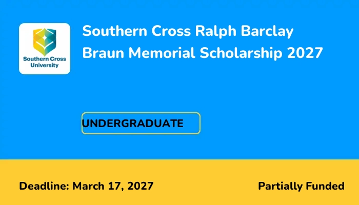 Southern Cross Ralph Barclay Braun Memorial Scholarship 2027