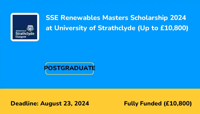 SSE Renewables Masters Scholarship 2024 at University of Strathclyde (Up to £10,800)