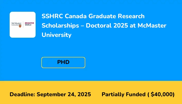 SSHRC Canada Graduate Research Scholarships – Doctoral 2025 at McMaster University