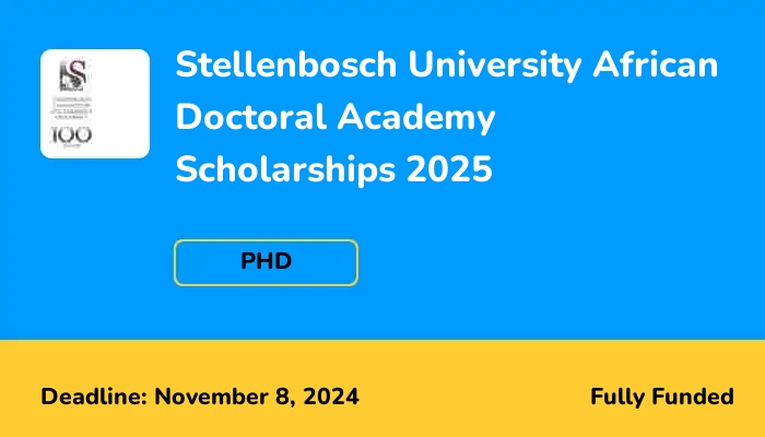 Stellenbosch University African Doctoral Academy Scholarships 2025