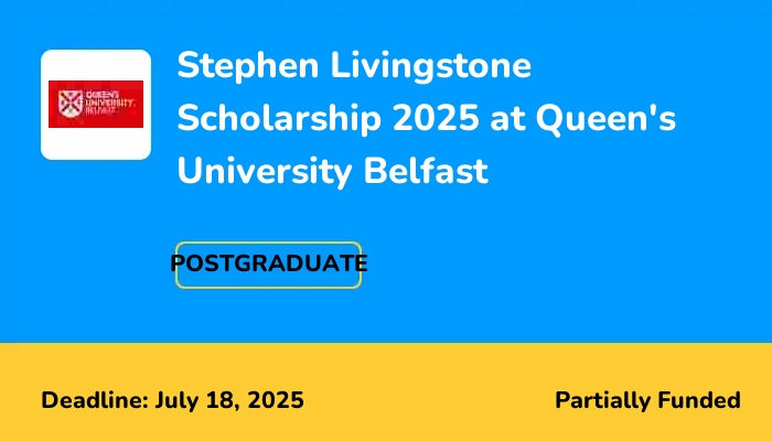 Stephen Livingstone Scholarship 2025 at Queen's University Belfast