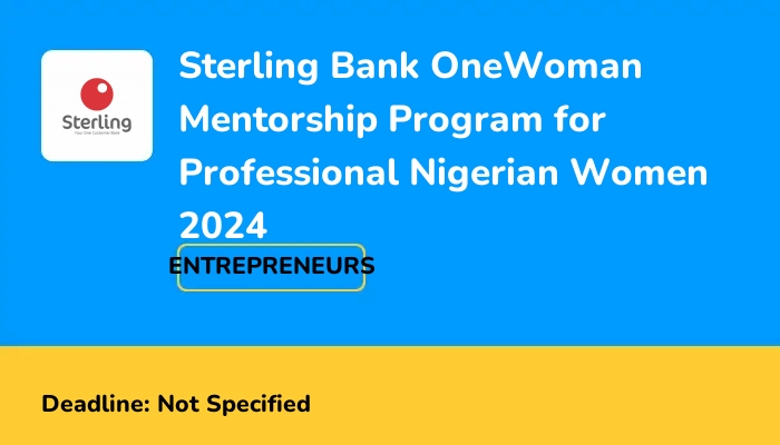 Sterling Bank OneWoman Mentorship Program for Professional Nigerian Women 2024