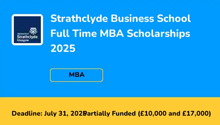 Strathclyde Business School Full Time MBA Scholarships 2025