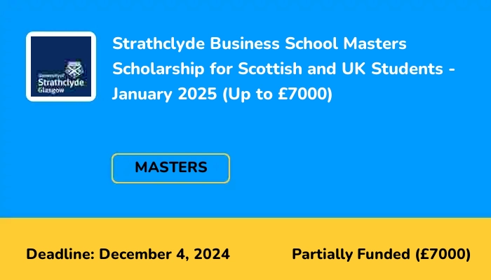Strathclyde Business School Masters Scholarship for Scottish and UK Students - January 2025 (Up to £7000)