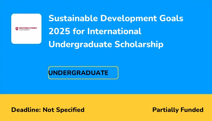 Sustainable Development Goals 2025 for International Undergraduate Scholarship