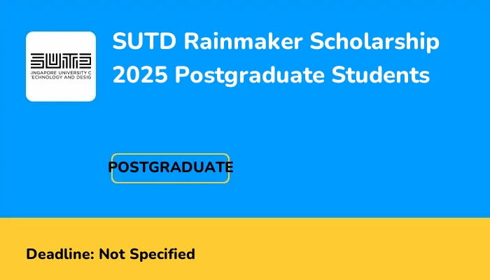 SUTD Rainmaker Scholarship 2025 Postgraduate Students