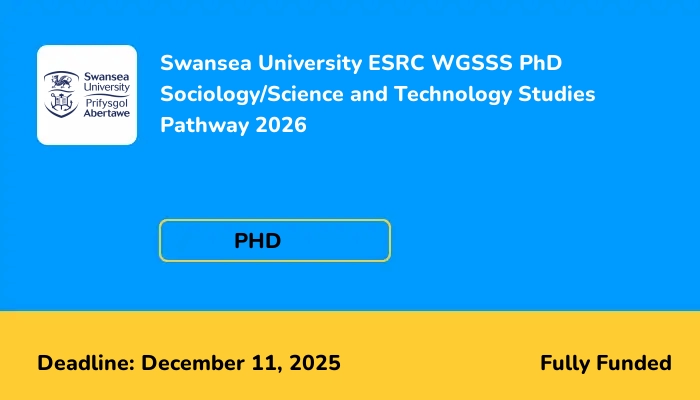 Swansea University ESRC WGSSS PhD Sociology/Science and Technology Studies Pathway 2026