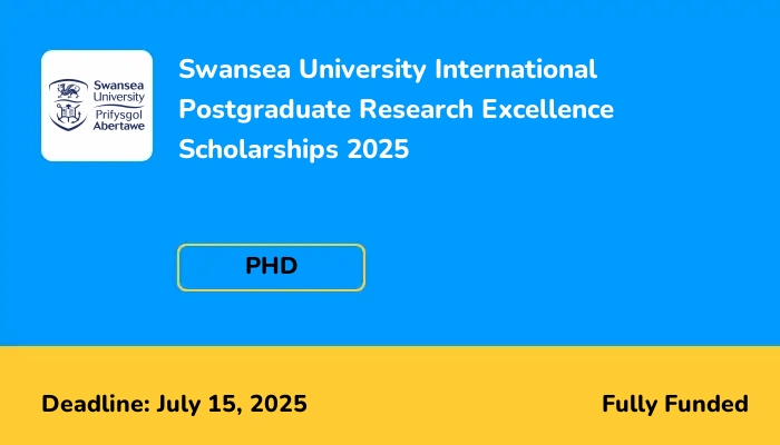 Swansea University International Postgraduate Research Excellence Scholarships 2025