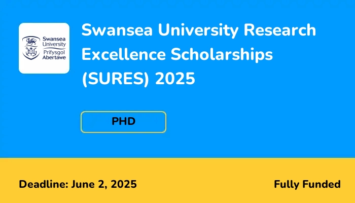 Swansea University Research Excellence Scholarships (SURES) 2025
