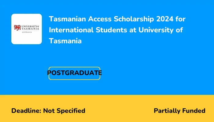 Tasmanian Access Scholarship 2024 for International Students at University of Tasmania