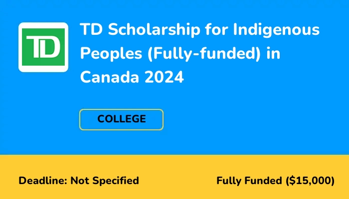 TD Scholarship for Indigenous Peoples (Fully-funded) in Canada 2024
