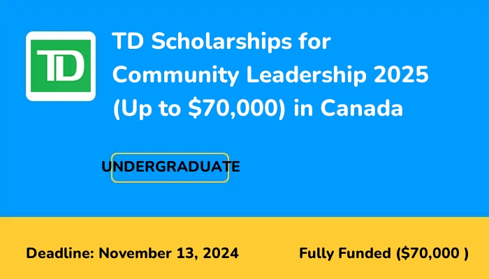 TD Scholarships for Community Leadership 2025 (Up to $70,000) in Canada