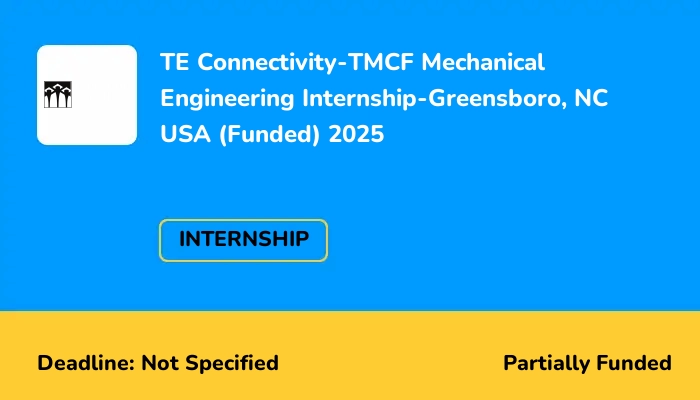 TE Connectivity-TMCF Mechanical Engineering Internship-Greensboro, NC USA (Funded) 2025