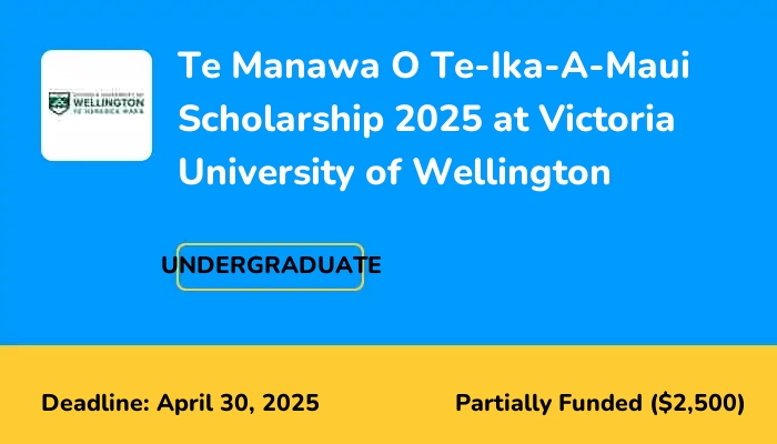 Te Manawa O Te-Ika-A-Maui Scholarship 2025 at Victoria University of Wellington