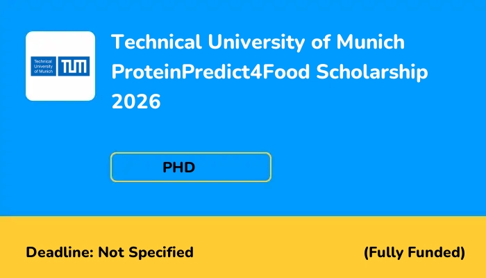 Technical University of Munich ProteinPredict4Food Scholarship 2026