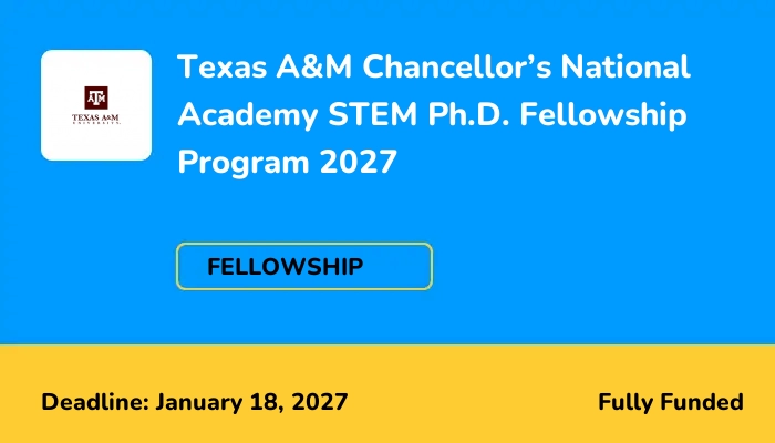 Texas A&M Chancellor’s National Academy STEM Ph.D. Fellowship Program 2027