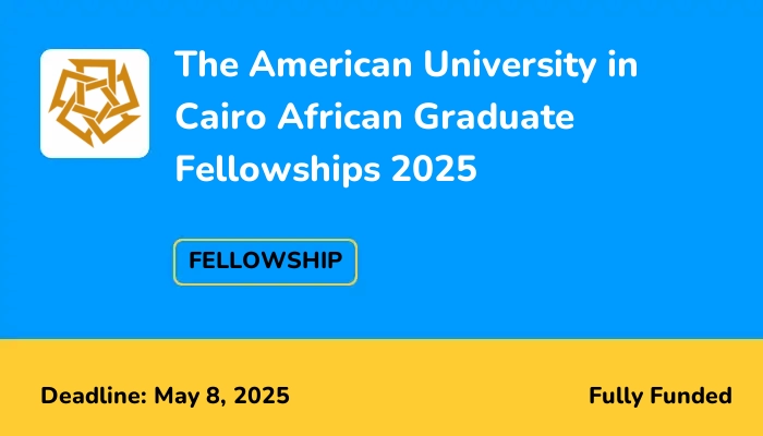 The American University in Cairo African Graduate Fellowships 2025