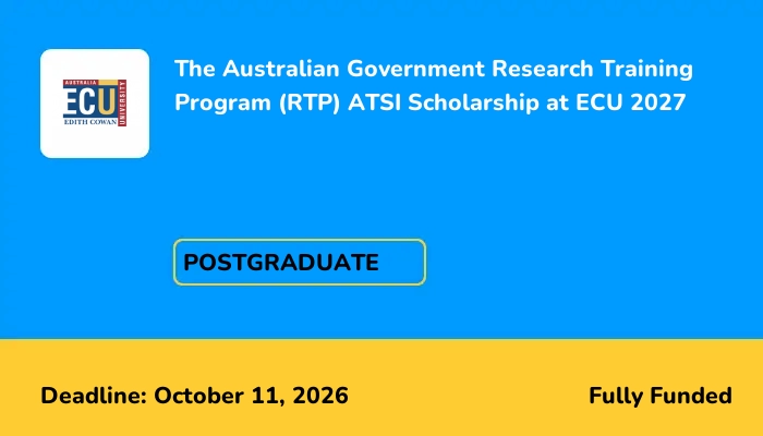 The Australian Government Research Training Program (RTP) ATSI Scholarship at ECU 2027