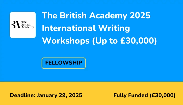The British Academy 2025 International Writing Workshops (Up to £30,000)