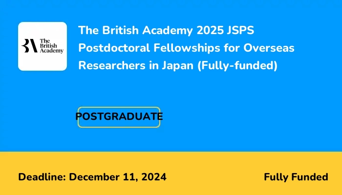 The British Academy 2025 JSPS Postdoctoral Fellowships for Overseas Researchers in Japan (Fully-funded)
