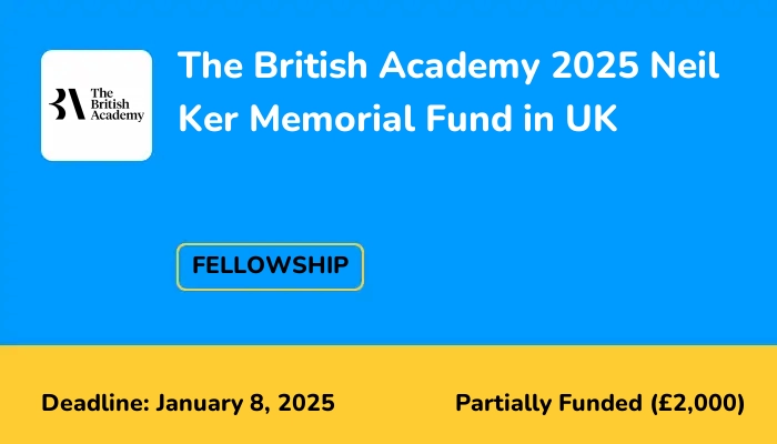 The British Academy 2025 Neil Ker Memorial Fund in UK