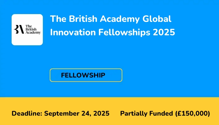 The British Academy Global Innovation Fellowships 2025 | ScholarshipTab