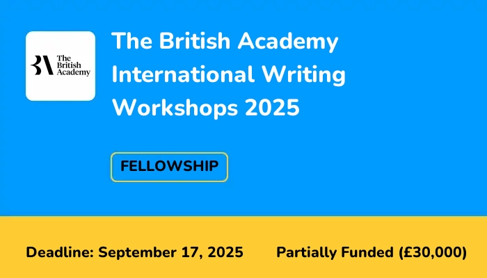 The British Academy International Writing Workshops 2025
