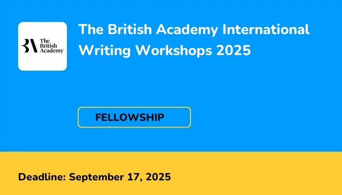 The British Academy International Writing Workshops 2025 | ScholarshipTab
