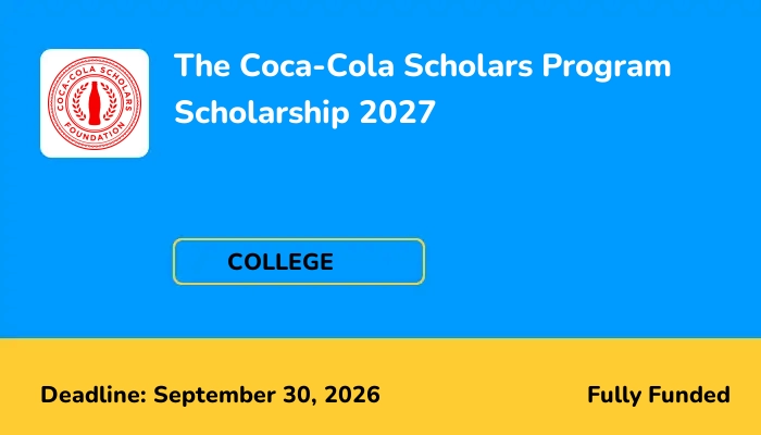 The Coca-Cola Scholars Program Scholarship 2027