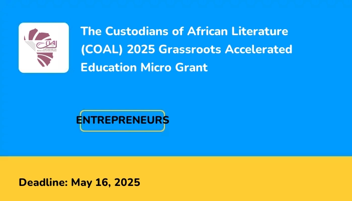 The Custodians of African Literature (COAL) 2025 Grassroots Accelerated Education Micro Grant