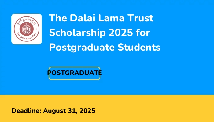 The Dalai Lama Trust Scholarship 2025 for Postgraduate Students