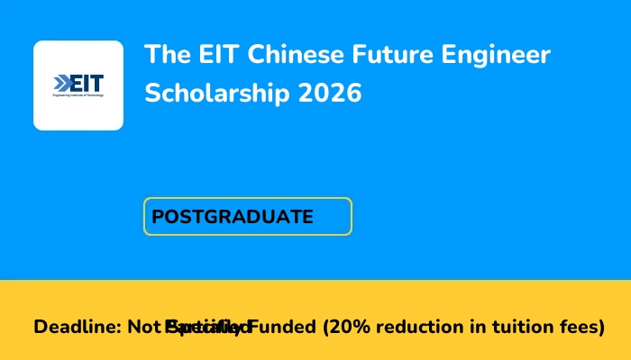 The EIT Chinese Future Engineer Scholarship 2026