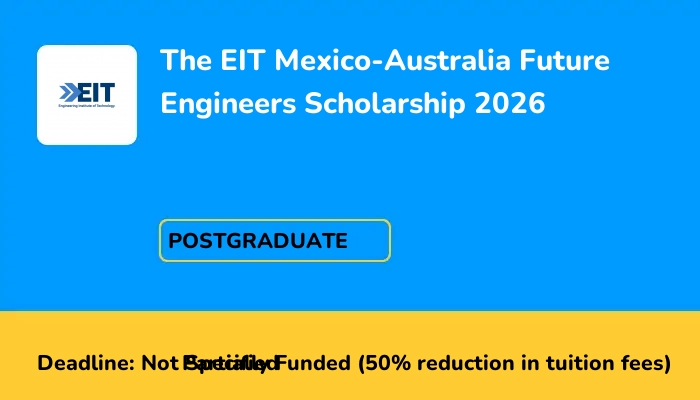 The EIT Mexico-Australia Future Engineers Scholarship 2026