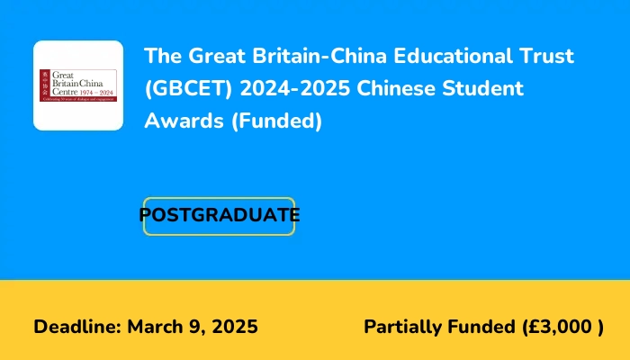 The Great Britain-China Educational Trust 2024-2025 Chinese Student Awards (Funded)