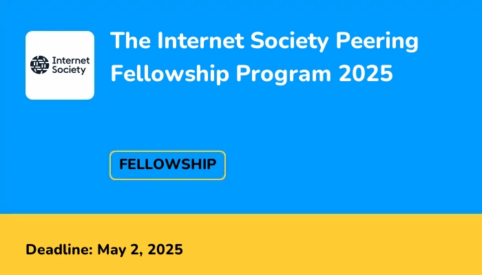 The Internet Society Peering Fellowship Program 2025