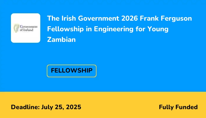 The Irish Government 2026 Frank Ferguson Fellowship in Engineering for Zambians