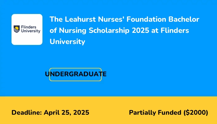 The Leahurst Nurses' Foundation Bachelor of Nursing Scholarship 2025 at Flinders University