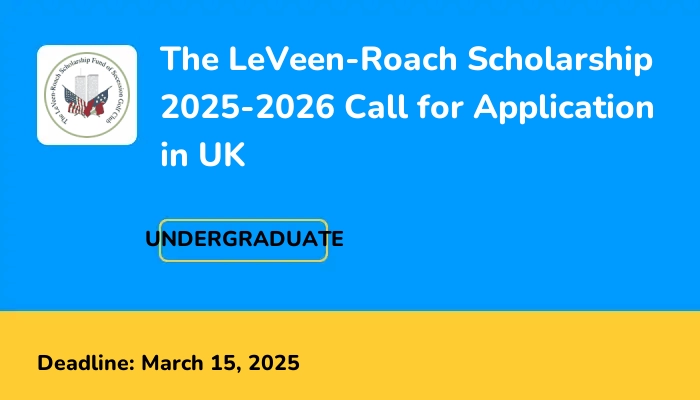 The LeVeen-Roach Scholarship 2025-2026 Call for Application in UK