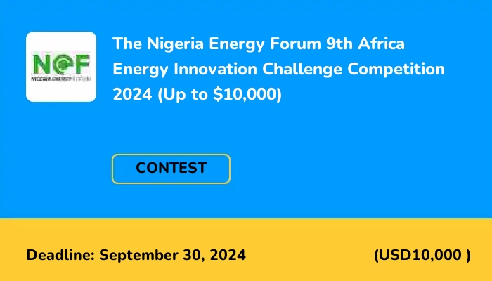 The Nigeria Energy Forum 9th Africa Energy Innovation Challenge Competition 2024 (Up to $10,000)