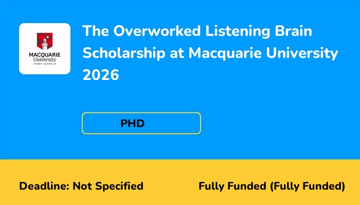 The Overworked Listening Brain Scholarship at Macquarie University 2026