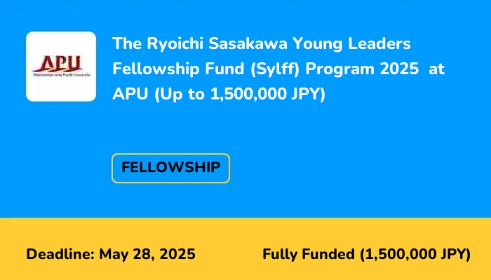 The Ryoichi Sasakawa Young Leaders Fellowship Fund (Sylff) Program 2025  at APU (Up to 1,500,000 JPY)