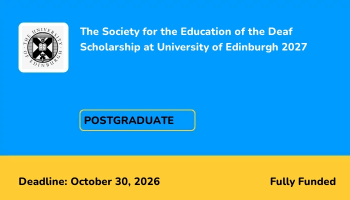 The Society for the Education of the Deaf Scholarship at University of Edinburgh 2027