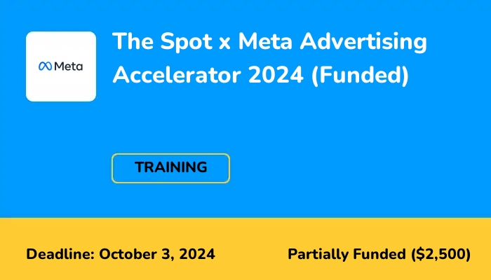 The Spot x Meta Advertising Accelerator 2024 (Funded)