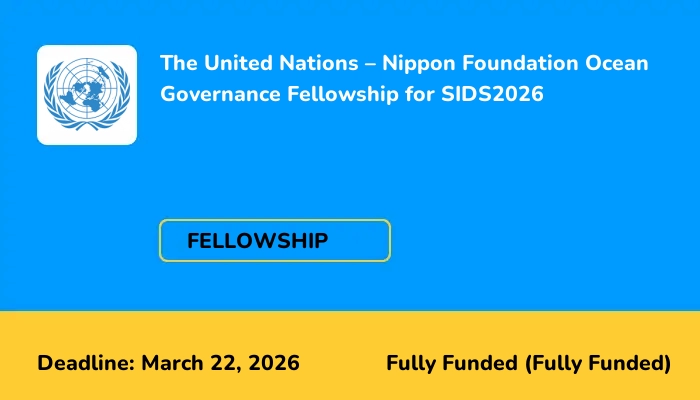 The United Nations - Nippon Foundation Ocean Governance Fellowship for SIDS2026