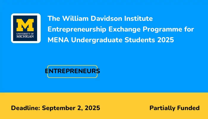 The William Davidson Institute Entrepreneurship Exchange Programme for MENA Undergraduate Students 2025