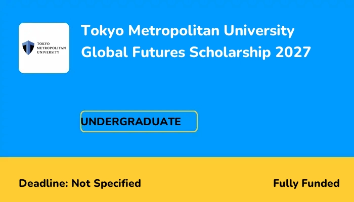 Tokyo Metropolitan University Global Futures Scholarship 2027