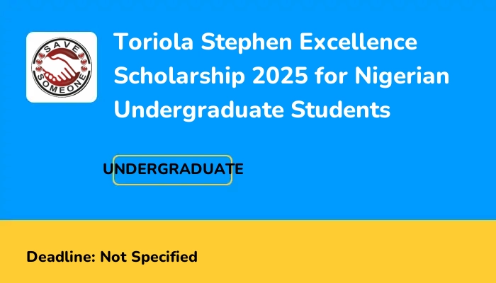 Toriola Stephen Excellence Scholarship 2025 for Nigerian Undergraduate Students