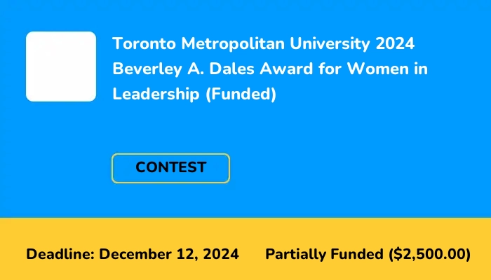 Toronto Metropolitan University 2024 Beverley A. Dales Award for Women in Leadership (Funded)